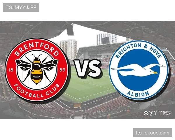 布伦特福德主场对阵布莱顿,蜜蜂军团率先打破僵局 布伦特福德主场对阵布莱顿,蜜蜂军团率先打破僵局